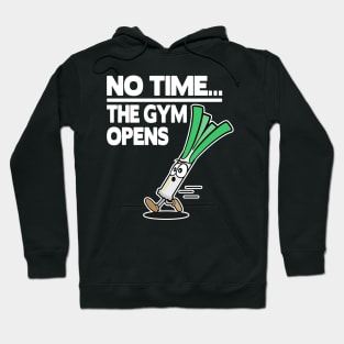 No Time The Gym Opens Leek Funny Fitness Train Muscle Shirt Hoodie